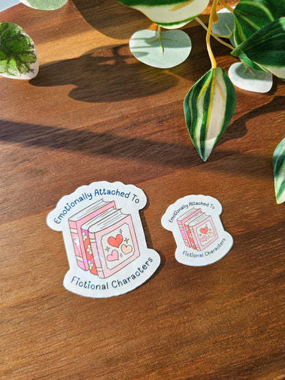 Emotionally Attached To Fictional Characters Sticker